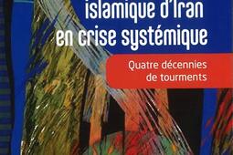 La republique islamique dIran en crise systemiq_LHarmattan_9782140283147.jpg