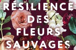 La resilience des fleurs sauvages Vol 1_Ronciere_9782385660277.jpg
