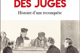La revanche des juges  histoire dune reconquete_LArtilleur_9782810013388.jpg