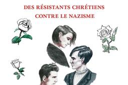 La rose blanche  des resistants chretiens contre le nazisme_Via romana_9782372712019.jpg