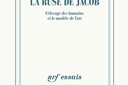 La ruse de Jacob  lelevage des humains et le mo_Gallimard_9782072962042.jpg