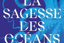 La sagesse des oceans_Buchet Chastel_9782283037782.jpg