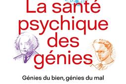 La santé psychique des génies : génies du bien, génies du mal : quelles différences ?.jpg