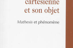 La science cartésienne et son objet : mathesis et phénomène.jpg