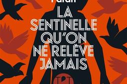La sentinelle quon ne releve jamais_lIconoclaste_9782378805586.jpg