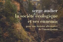 La société écologique et ses ennemis : pour une histoire alternative de l'émancipation.jpg