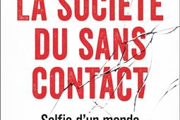 La société du sans contact : selfie d'un monde en chute.jpg
