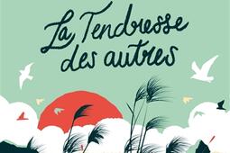 La tendresse des autres_Le Livre de poche_9782253256519.jpg