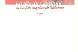 La tete du cardinal ou La folle angoisse de Riche_M de Maule_.jpg
