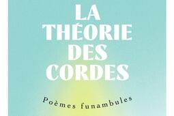La theorie des cordes  poemes funambules_Jai lu_9782290419106.jpg
