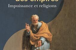 La traîne des empires : impuissance et religions.jpg