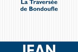 La traversee de Bondoufle_POL_9782818054932.jpg