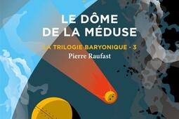 La trilogie baryonique Vol 3 Le dome de la meduse_Aux forges de Vulcain.jpg