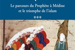 La vie de Muhammad Vol 3 Le parcours du Prophe_Fayard_9782213637204.jpg