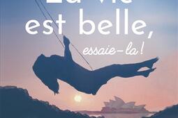 La vie est belle essaiela   garder lespoir ma_G Tredaniel_9782813234063.jpg