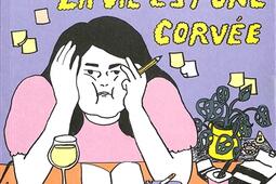 La vie est une corvee_SuperExemplaire.jpg