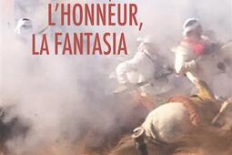 La vie lhonneur la fantasia_MialetBarrault_9782080485731.jpg