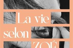 La vie selon Zoe_M Lafon_9782749962436.jpg