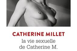 La vie sexuelle de Catherine M. : récit. Pourquoi et comment.jpg