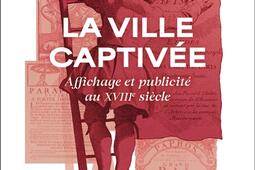 La ville captivee  affichage et publicite au XV_Flammarion_9782080464033.jpg