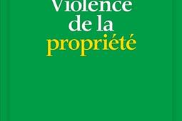 La violence de la propriete_Albin Michel_9782226469830.jpg