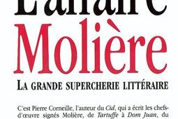 Laffaire Moliere  la grande supercherie litteraire_JC Godefroy.jpg