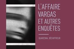 Laffaire Vargas  et autres enquetes  Quaresma_Bourgois_9782267055146.jpg
