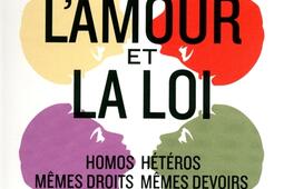 Lamour et la loi  homosheteros  memes droit_Alma editeur_9782362790607.jpg