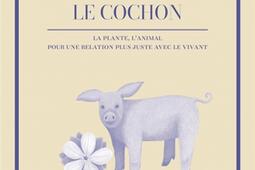 Landrosace et le cochon  la plante lanimal  p_Delachaux et Niestle_9782603032060.jpg