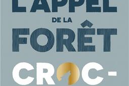 Lappel de la foret CrocBlanc Construire un fe_Gallmeister_9782351789155.jpg