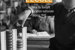 Largent de lecole  histoire du budget de lEdu_Presses de Sciences Po_9782724644104.jpg