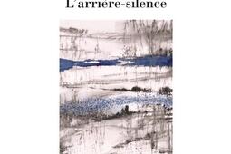 Larrieresilence_Arfuyen_9782845904026.jpg
