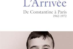 Larrivee  de Constantine a Paris 19621972_Tallandier_9791021054448.jpg