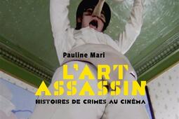 Lart assassin  histoires de crimes au cinema_Rouge profond_9791097309626.jpg
