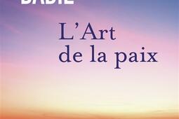 Lart de la paix  neuf vertus a honorer et autan_Flammarion_9782080458919.jpg