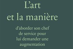 Lart et la maniere daborder son chef de service pour lui demander une augmentation_Fayard.jpg