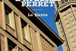 Latelier Perret  Le Havre_Ed des Falaises_9782848116105.jpg