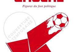 Lateral gauche  figures du foot politique_Libertalia_9782377294282.jpg