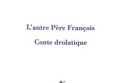 Lautre pere Francois  conte drolatique_Guepine editions.jpg