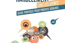 Le (cyber)harcèlement chez les jeunes : guide pratique pour parents démunis.jpg