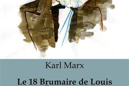 Le 18 Brumaire de Louis Bonaparte_Culturea_9791041954674.jpg