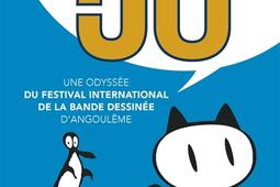 Le 50e : une odyssée du festival international de la bande dessinée d'Angoulême.jpg