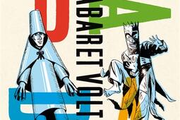Le Cabaret Voltaire  Zurich 1916_Delcourt_9782413085355.jpg