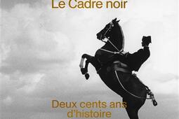 Le Cadre noir  deux cents ans dhistoire_Albin Michel_9782226505033.jpg