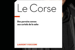 Le Corse  des parrains corses aux cartels de la c_la Manufacture de livres_9782385530914.jpg