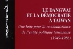 Le Dangwai et la démocratie à Taïwan : une lutte pour la reconnaissance de l'entité politique taïwanaise (1949-1986).jpg