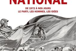 Le Front national : de 1972 à nos jours : le parti, les hommes, les idées.jpg