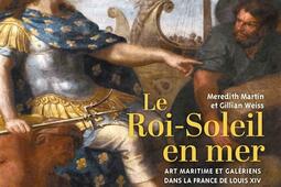 Le Roi-Soleil en mer : art maritime et galériens dans la France de Louis XIV.jpg