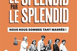 Le Splendid par Le Splendid  nous nous sommes tan_Cherche Midi_9782749180915.jpg