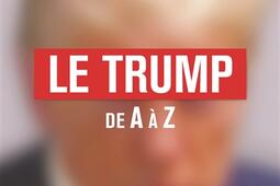 Le Trump de A a Z  un premier dictionnaire_Denoel_9782207185926.jpg